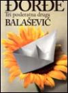 Tri posleratna druga - Đorđe Balašević (Three Pos